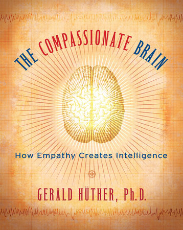 The Compassionate Brain by Gerald Hüther