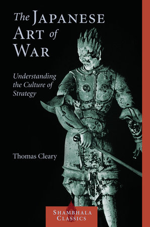 The Japanese Art of War by Thomas Cleary