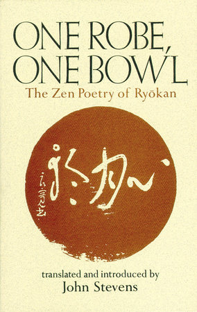 One Robe, One Bowl by John Stevens and Ryokan