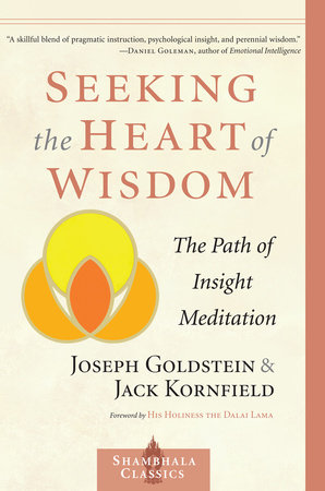 Seeking the Heart of Wisdom by Joseph Goldstein and Jack Kornfield