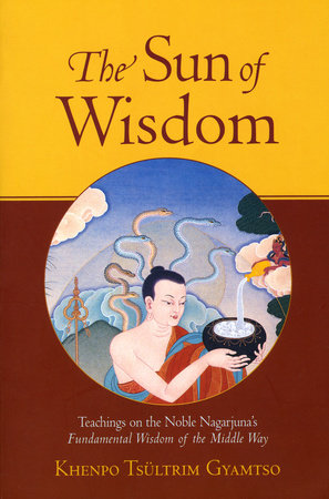 The Sun of Wisdom by Khenpo Tsultrim Gyamtso