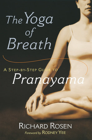The Yoga of Breath by Richard Rosen