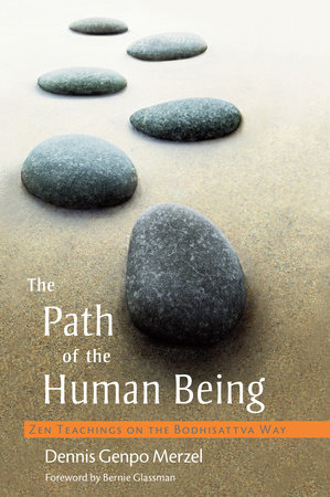The Path of the Human Being by Dennis Genpo Merzel