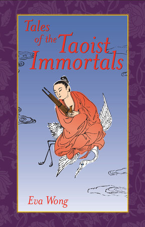 Tales of the Taoist Immortals by Eva Wong