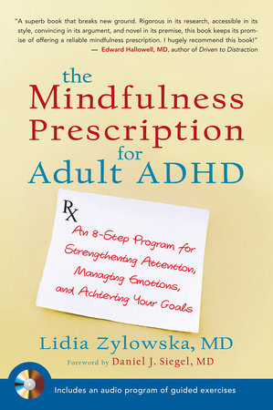 The Mindfulness Prescription for Adult ADHD by Lidia Zylowska, MD
