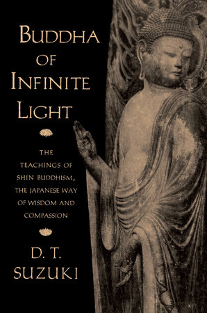 Buddha of Infinite Light by Daisetz T. Suzuki