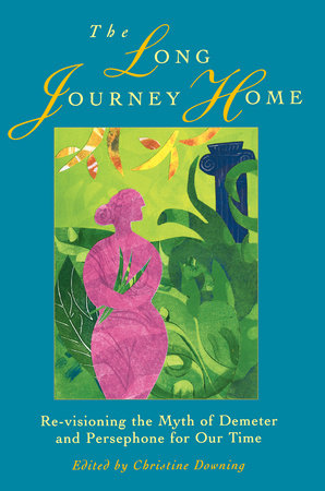 The Long Journey Home by Christine Downing