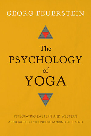 The Psychology of Yoga by Georg Feuerstein