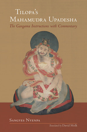 Tilopa's Mahamudra Upadesha by Sangyes Nyenpa Rinpoche