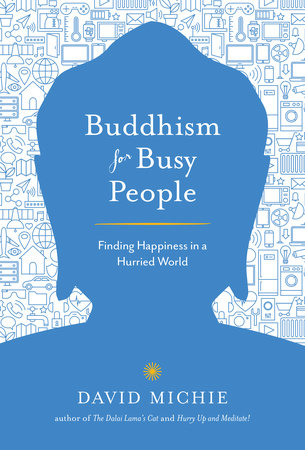 Buddhism for Busy People by David Michie