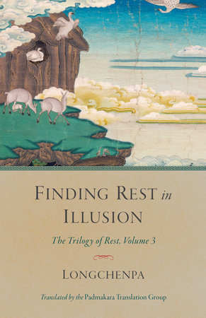 Finding Rest in Illusion by Longchenpa