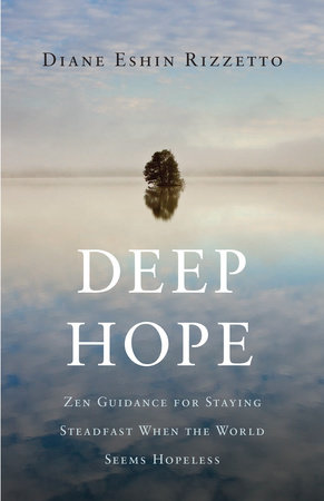 Deep Hope by Diane Eshin Rizzetto