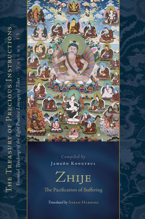 Zhije: The Pacification of Suffering by Jamgon Kongtru Lodro Taye