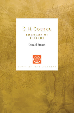 S. N. Goenka by Daniel M. Stuart and S. N. Goenka