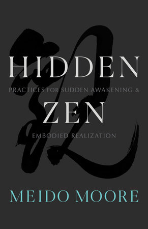 Hidden Zen by Meido Moore