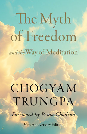 The Myth of Freedom and the Way of Meditation by Chogyam Trungpa