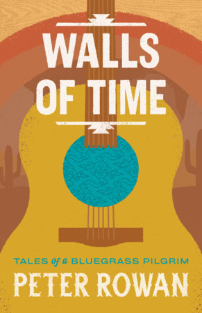 Walls of Time by Peter Rowan