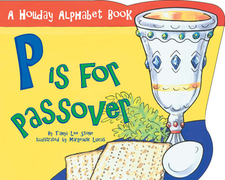P is for Passover by Tanya Lee Stone
