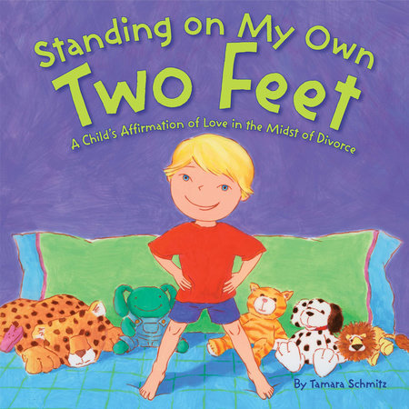Standing on My Own Two Feet by Tamara Schmitz