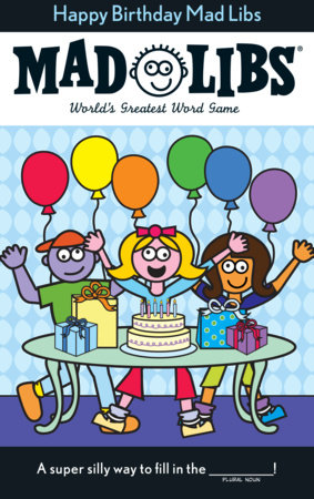 Happy Birthday Mad Libs by Roger Price, Leonard Stern and Mad Libs