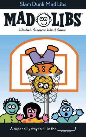 Slam Dunk Mad Libs by Roger Price, Leonard Stern and Mad Libs