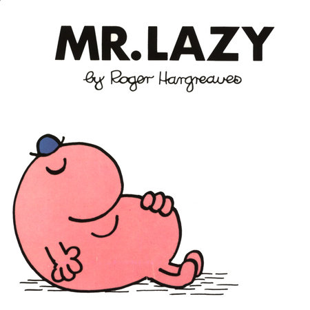 Mr. Lazy by Roger Hargreaves