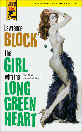 The Girl With the Long Green Heart by Lawrence Block