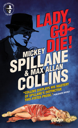 Mike Hammer: Lady, Go Die! by Mickey Spillane and Max Allan Collins