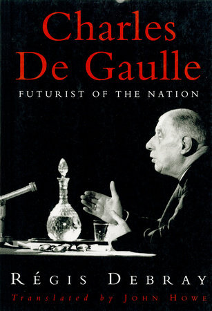 Charles De Gaulle by Regis Debray