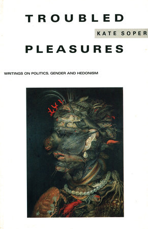 Troubled Pleasures by Kate Soper