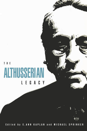 The Althusserian Legacy by E. Ann Kaplan