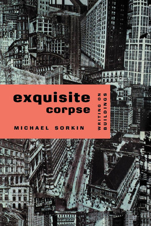 Exquisite Corpse by Michael Sorkin