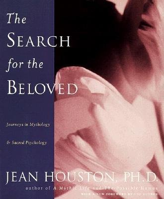 The Search for the Beloved by Jean Houston, PhD
