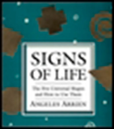 Signs of Life by Angeles Arrien