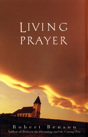 Living Prayer by Robert Benson