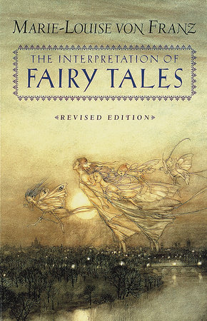 The Interpretation of Fairy Tales by Marie-Louise von Franz