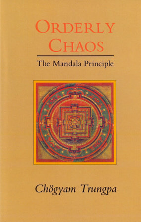 Orderly Chaos by Chogyam Trungpa