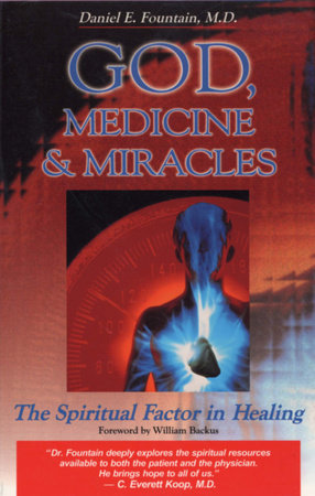 God, Medicine, and Miracles by Dr. Daniel Fountain