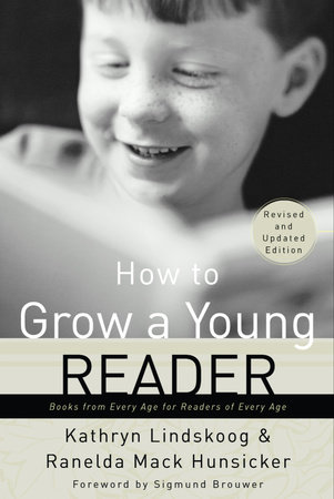 How to Grow a Young Reader by Kathryn Lindskoog and Ranelda Mack Hunsicker