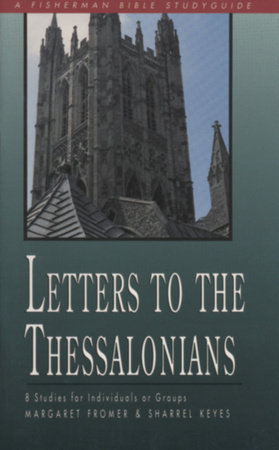 Letters to the Thessalonians by Margaret Fromer and Sharrel Keyes