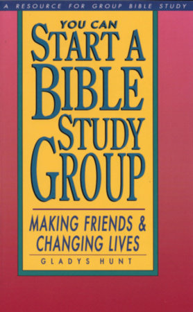 You Can Start a Bible Study by Gladys Hunt