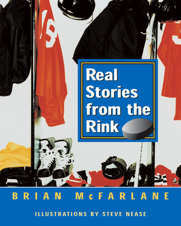 Real Stories from the Rink by Brian Mcfarlane