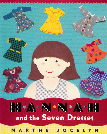 Hannah and the Seven Dresses by Marthe Jocelyn