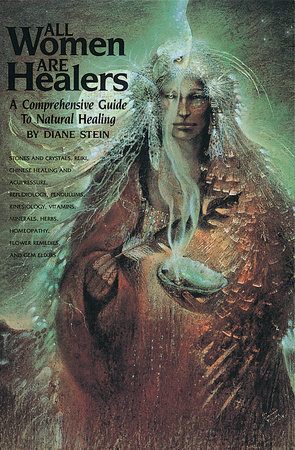 All Women Are Healers by Diane Stein