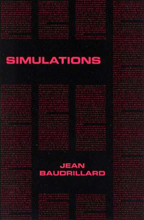 Simulations by Jean Baudrillard; translated by Phil Beitchman, Paul Foss, and Paul Patton