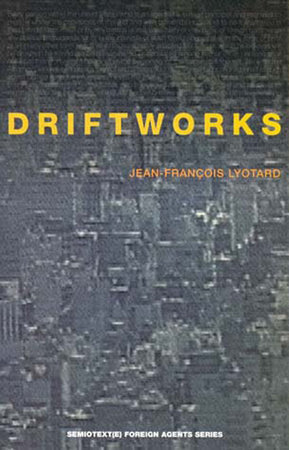 Driftworks by Jean-Francois Lyotard