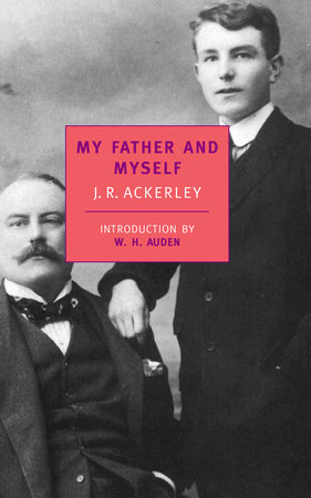 My Father and Myself by J. R. Ackerley