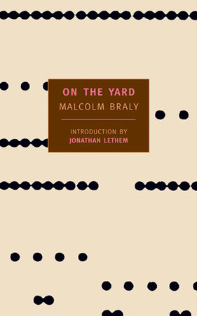 On the Yard by Malcolm Braly