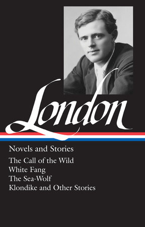 Jack London: Novels and Stories (LOA #6) by Jack London