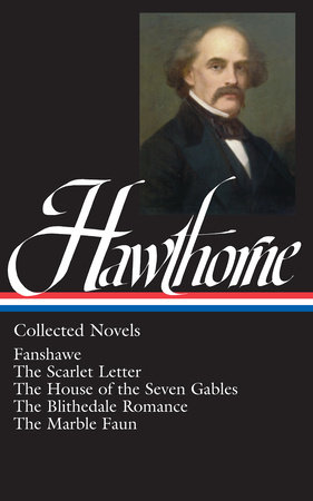Nathaniel Hawthorne: Collected Novels (LOA #10)